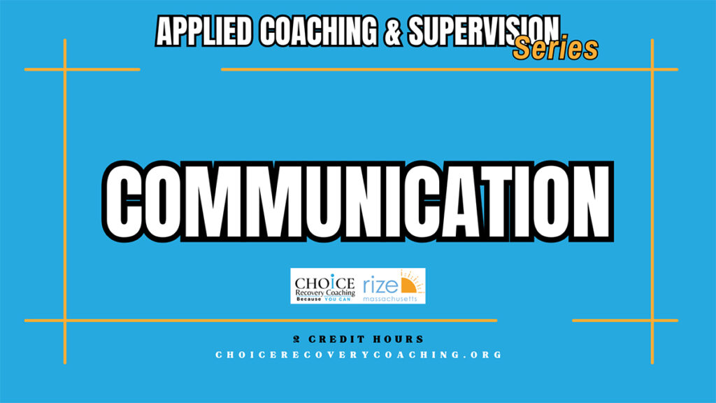 Communications: Applied Coaching & Supervision 2CEs - Choice Recovery ...