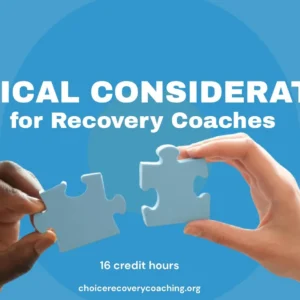 CCAR© Ethical Considerations For Recovery Coach Training