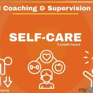 Self-Care: Applied Coaching & Supervision 2CEs